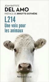 L214 : une voix pour les animaux - Jean-Baptiste Del Amo
