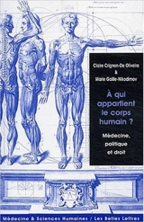 A qui appartient le corps humain ? : médecine, politique et droit - Claire Crignon