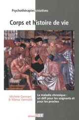 Corps et histoire de vie : la maladie chronique : un défi pour les soignants et pour les proches - Michèle Gennart
