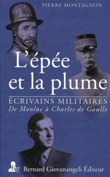 L'épée et la plume : de Monluc à de Gaulle - Pierre Montagnon