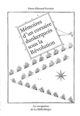 Mémoires d'un corsaire dunkerquois sous la Révolution - Pierre-Edouard Plucket