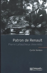 Patron de Renault : Pierre Lefaucheux (1944-1955) - Cyrille Sardais