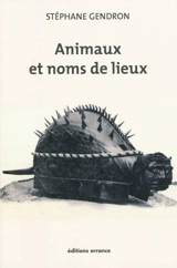 Animaux et noms de lieux - Stéphane Gendron