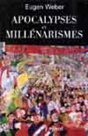 Apocalypses et millénarismes - Eugen Weber