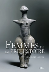 Femmes de la préhistoire - Claudine Cohen