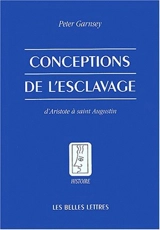 Conceptions de l'esclavage : d'Aristote à saint Augustin - Peter Garnsey