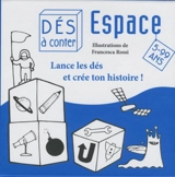 Espace : lance les dés et crée ton histoire ! - Francesca Rossi
