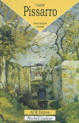 Camille Pissarro : le bonheur de peindre (1830-1903) - Jean-Jacques Lévêque