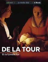 De La Tour : et la lumière fut - Marine Bellanger