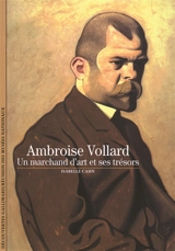 Ambroise Vollard : un marchand d'art et ses trésors - Isabelle Cahn