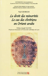 Le droit des minorités : le cas des chrétiens en Orient arabe - Nael Georges