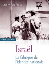 Israël : la fabrique de l'identité nationale - Avner Ben-Amos