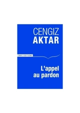 L'appel au pardon : des Turcs s'adressent aux Arméniens - O. Cengiz Aktar
