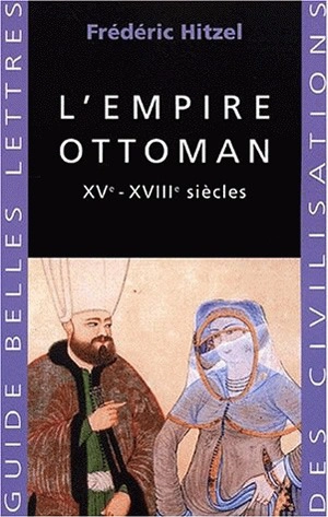 L'Empire ottoman - Frédéric Hitzel