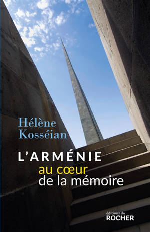 L'Arménie au coeur de la mémoire - Hélène Kosséian-Bairamian