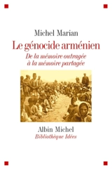 Le génocide arménien : de la mémoire outragée à la mémoire partagée - Michel Marian