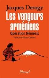 Les vengeurs arméniens : opération Némésis - Jacques Derogy