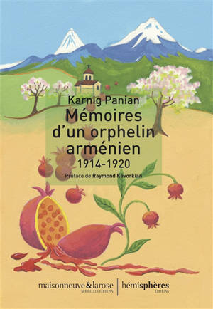 Mémoires d'un orphelin arménien : 1914-1920 - Karnig Panian