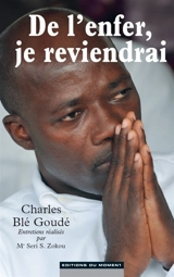 De l'enfer, je reviendrai - Charles Blé Goudé