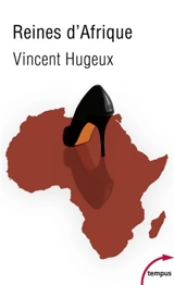 Reines d'Afrique : le roman vrai des premières dames - Vincent Hugeux