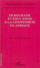 Démocratie et éducation à la citoyenneté en Afrique - Mamadou Bella Baldé