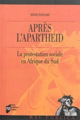 Après l'apartheid : la protestation sociale en Afrique du Sud - Jérôme Tournadre-Plancq