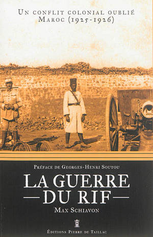 La guerre du Rif : Maroc, 1925-1926 - Max Schiavon