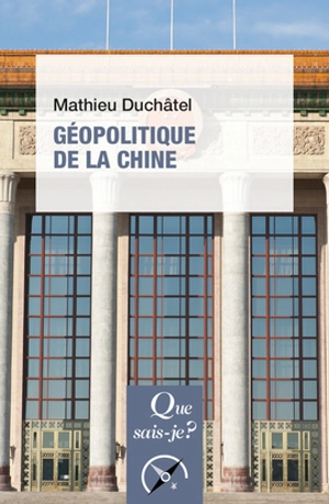 Géopolitique de la Chine - Mathieu Duchâtel