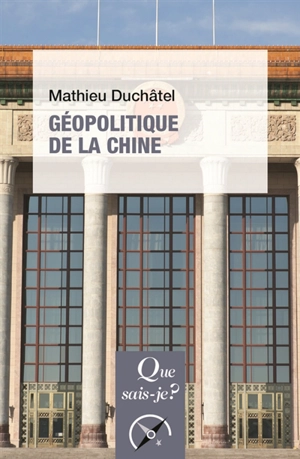 Géopolitique de la Chine - Mathieu Duchâtel