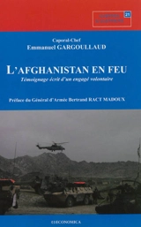 L'Afghanistan en feu : témoignage écrit d'un engagé volontaire - Emmanuel Gargoullaud