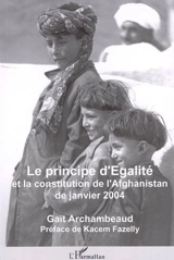 Le principe d'égalité et la Constitution de l'Afghanistan de janvier 2004 - Gaït Gauhar Archambeaud