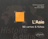 L'Asie : histoire et défis : 50 cartes et fiches - Carine Pina