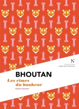 Bhoutan : les cimes du bonheur - Sabine Verhest