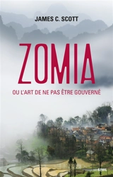 Zomia ou L'art de ne pas être gouverné - James C. Scott