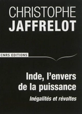 Inde, l'envers de la puissance : inégalités et révoltes - Christophe Jaffrelot