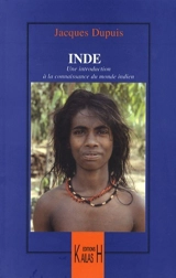 L'Inde : une introduction à la connaissance du monde indien - Jacques Dupuis