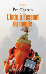 L'Inde à l'assaut du monde - Eve Charrin