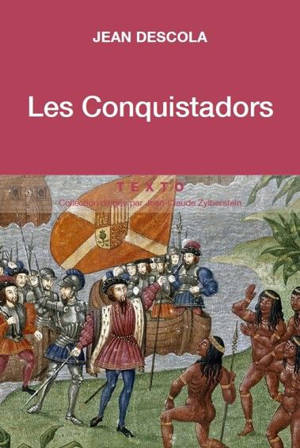 Les conquistadors - Jean Descola