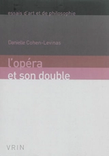 L'opéra et son double - Danielle Cohen-Levinas