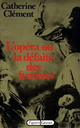 L'Opéra ou la Défaite des femmes - Catherine Clément