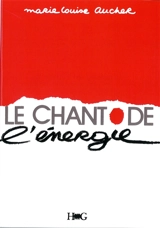 Le Chant de l'énergie : la mouvance énergétique du chanteur - Marie-Louise Aucher