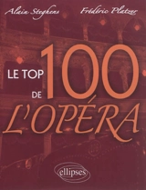 Le top 100 de l'opéra - Alain Steghens