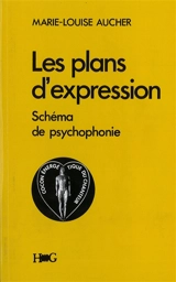 Les plans d'expression : schéma de psychophonie, démarches selon les trois éléments : poésie, mélodie, rythme - Marie-Louise Aucher