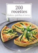 200 recettes : cakes, quiches et tartes - Sylvie Aït-Ali