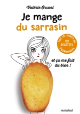 Je mange du sarrasin et ça me fait du bien ! - Valérie Orsoni
