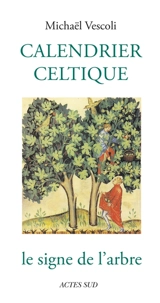 Calendrier celtique : le signe de l'arbre - Michael Vescoli