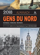 Almanach des gens du Nord 2018 : terroir et traditions, recettes de terroir, trucs et astuces, jeux et agenda, cartes postales anciennes - Hervé Berteaux