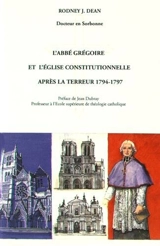 L'abbé Grégoire et l'Eglise constitutionnelle après la Terreur, 1794-1797 - Rodney Dean