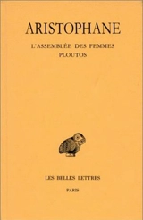 Comédies. Vol. 5. L'assemblée des femmes. Ploutos - Aristophane
