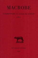 Commentaire au songe de Scipion. Vol. 2. Livre II - Macrobe